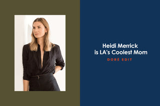 DORÉ EDIT: Heidi Merrick is LA's Coolest Mom
